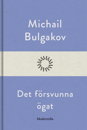 Det försvunna ögat (e-bok) av Michail Bulgakov
