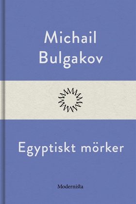 Egyptiskt mörker (e-bok) av Michail Bulgakov