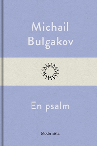 En psalm (e-bok) av Michail Bulgakov