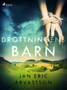 Drottningens barn (e-bok) av Jan Eric Arvastson