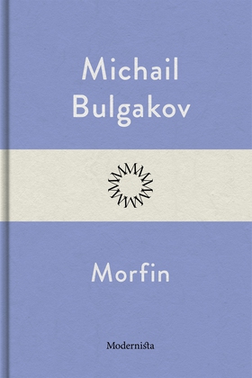 Morfin (e-bok) av Michail Bulgakov