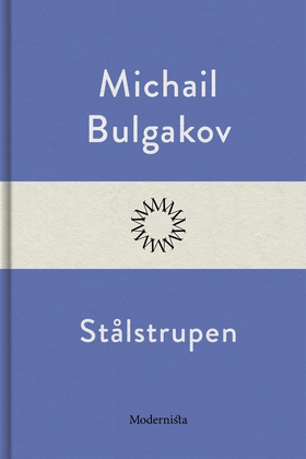Stålstrupen (e-bok) av Michail Bulgakov