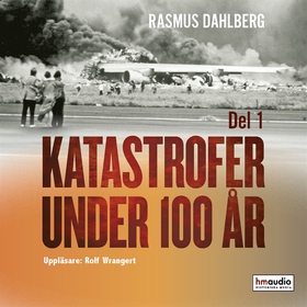 Katastrofer under 100 år, del 1 (ljudbok) av Ra