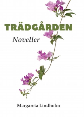 Trädgården (e-bok) av Margareta Lindholm