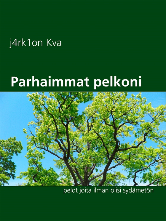 Parhaimmat pelkoni: Pelot joita ilman olisi sydämetön.