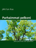 Parhaimmat pelkoni: Pelot joita ilman olisi sydämetön.