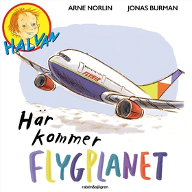 Här kommer flygplanet (ljudbok) av Arne Norlin