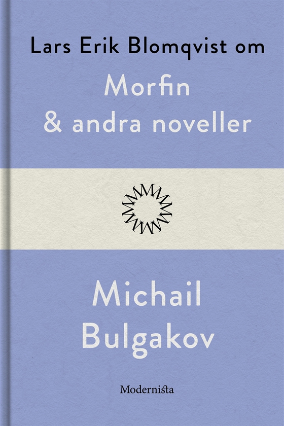 Om Morfin och andra noveller av Michail Bulgakov