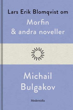 Om Morfin och andra noveller av Michail Bulgako