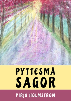 Pyttesmå sagor (e-bok) av Pirjo Holmström