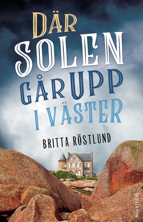 Där solen går upp i väster (e-bok) av Britta Rö