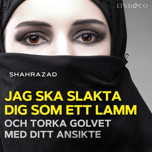 Jag ska slakta dig som ett lamm och torka golve