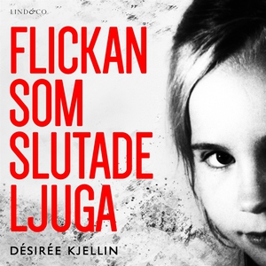 Flickan som slutade ljuga (ljudbok) av Désirée