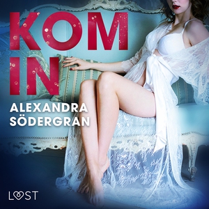 Kom in - erotisk novell (ljudbok) av Alexandra
