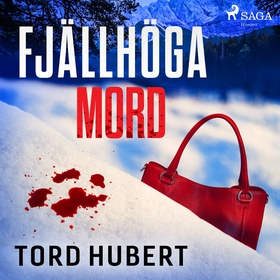 Fjällhöga mord (ljudbok) av Tord Hubert