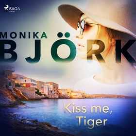 Kiss me, Tiger (ljudbok) av Monika Björk