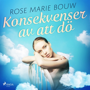 Konsekvenser av att dö (ljudbok) av Rose Marie