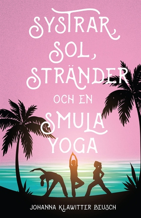 Systrar, sol, stränder och en smula yoga (e-bok