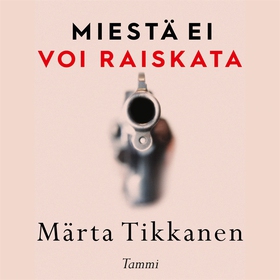 Miestä ei voi raiskata (ljudbok) av Märta Tikka