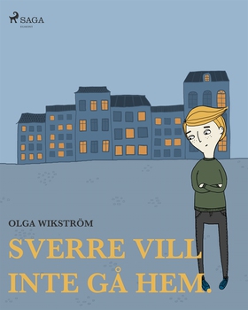 Sverre vill inte gå hem. (e-bok) av Olga Wikstr