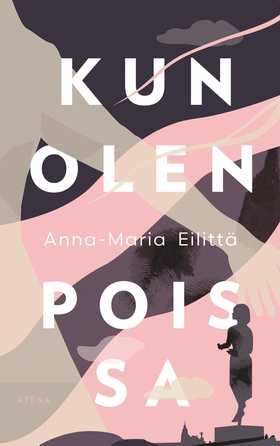 Kun olen poissa (e-bok) av Anna-Maria Eilittä