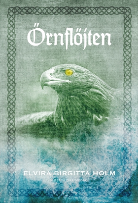 Örnflöjten (e-bok) av Elvira Birgitta Holm