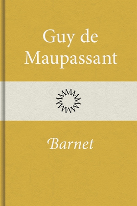 Barnet (e-bok) av Guy de Maupassant