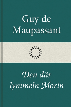 Den där lymmeln Morin (e-bok) av Guy de Maupass