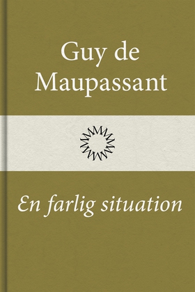 En farlig situation (e-bok) av Guy de Maupassan