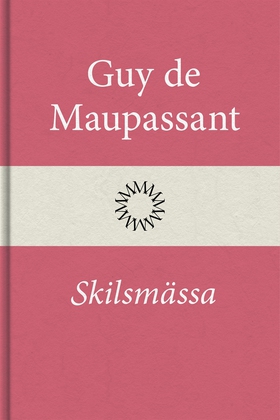 Skilsmässa (e-bok) av Guy de Maupassant