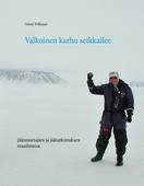 Valkoinen karhu seikkailee: jäänmurtajien ja jäätutkimuksen maailmassa