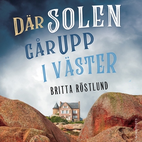 Där solen går upp i väster (ljudbok) av Britta