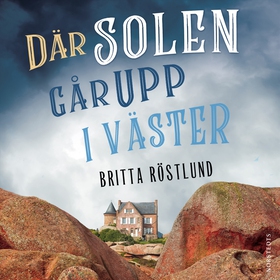 Där solen går upp i väster (ljudbok) av Britta 