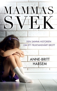 Mammas svek – Den sanna historien om ett frukta