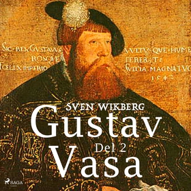 Gustav Vasa del 2 (ljudbok) av Sven Wikberg