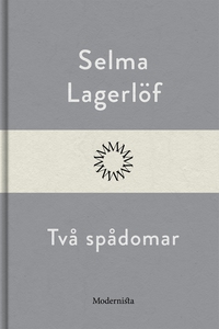 Två spådomar (e-bok) av Selma Lagerlöf