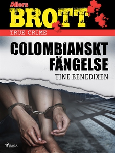 Colombianskt fängelse (e-bok) av Tine Bendixen