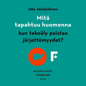 Mitä tapahtuu huomenna, kun tekoäly poistaa jär