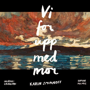 Vi for upp med mor (ljudbok) av Karin Smirnoff