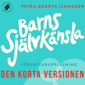 Barns självkänsla. Den korta versionen (ljudbok