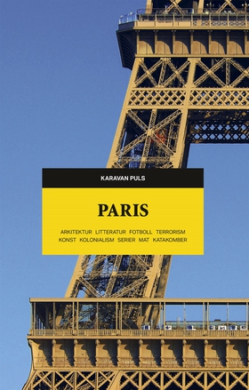 Paris. Arkitektur, litteratur, fotboll, terrori