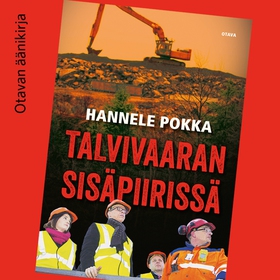 Talvivaaran sisäpiirissä (ljudbok) av Hannele P