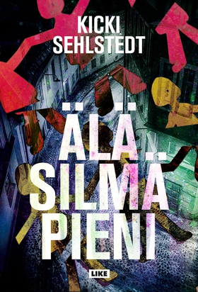 Älä silmä pieni (e-bok) av Kicki Sehlstedt