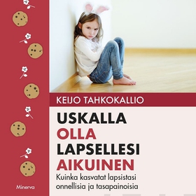 Uskalla olla lapsellesi aikuinen (ljudbok) av K