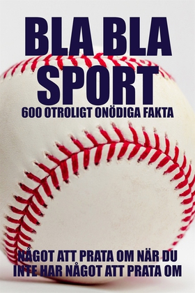 BLA BLA SPORT : 500 onödiga fakta om sport (Epu