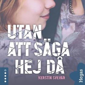 Utan att säga hej då (ljudbok) av Kerstin Sveva