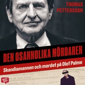 Den osannolika mördaren - Skandiamannen och mordet på Olof Palme