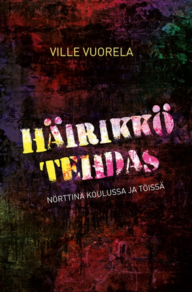 Häirikkötehdas (e-bok) av Ville Vuorela