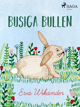 Busiga Bullen (e-bok) av Eva Wikander