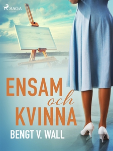 Ensam och kvinna (e-bok) av Bengt V. Wall